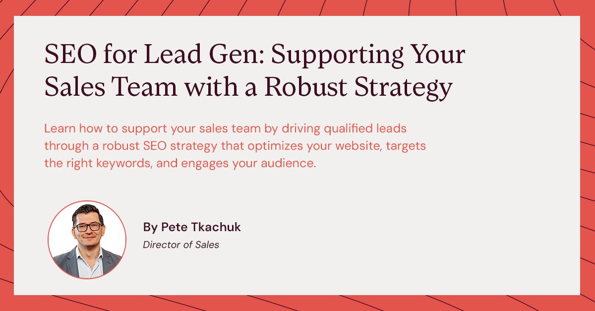 Lead Generation Fundamentals & SEO Integration Drives Qualified Prospects